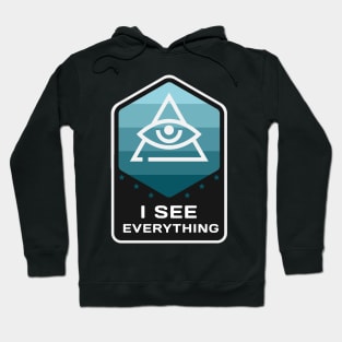 I see everything Hoodie